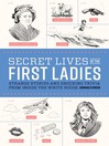 Cover image for Secret Lives of the First Ladies